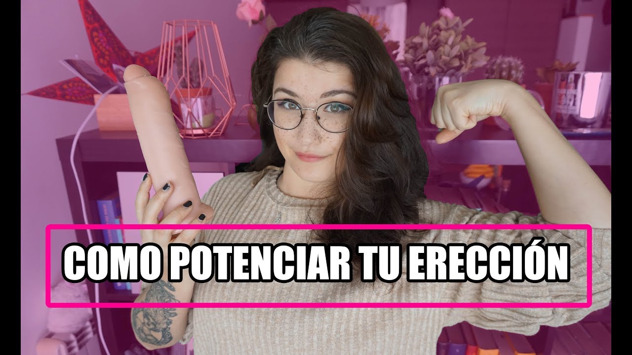 COMO POTENCIAR LAS ERECCIONES | SexPlace