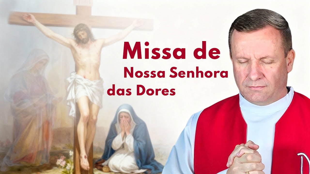 ✨MISSA DE NOSSA SENHORA DAS DORES