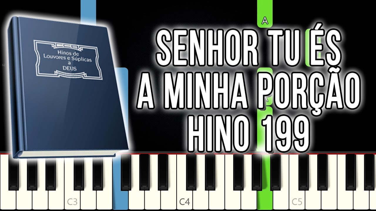 Hino 199 CCB - Senhor Tu &Eacute;s A Minha Por&ccedil;&atilde;o | Vers&atilde;o F&aacute;cil | Piano e Teclado Tutorial