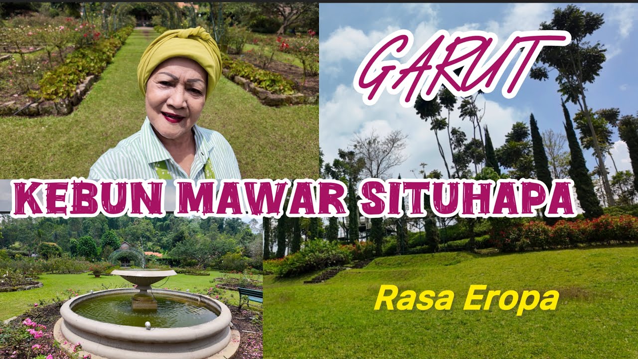 KEBUN MAWAR SITUHAPA - GARUT MIRIP DI EROPA