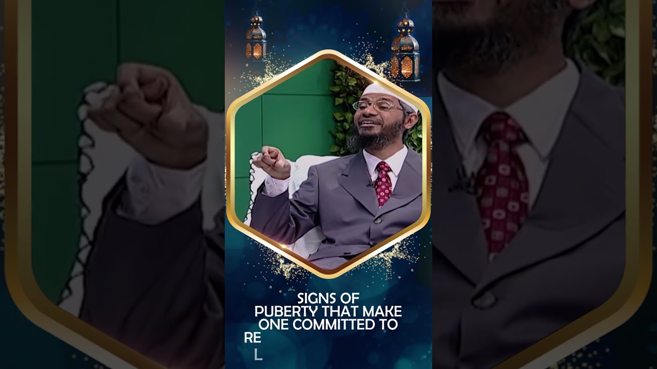 Signs of Puberty that Make One Committed to Religious Obligations - Dr Zakir Naik