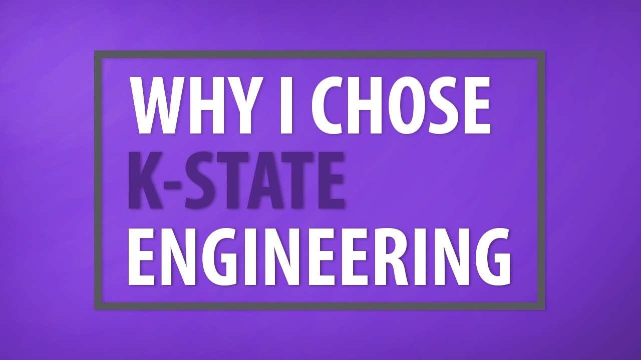 Why I chose K-State Engineering