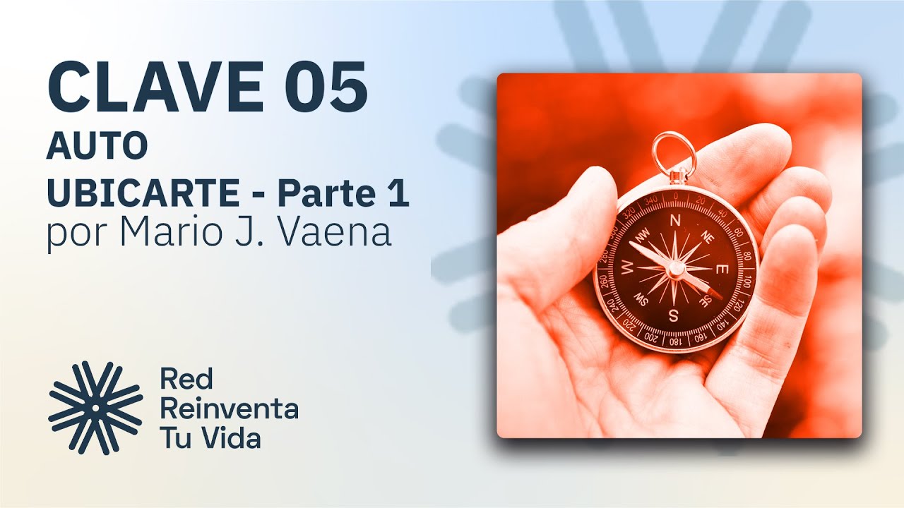 Mario Javier Vaena - Clave 05 (parte 1) ‑ Auto-Ubicarte (Método Vaena)