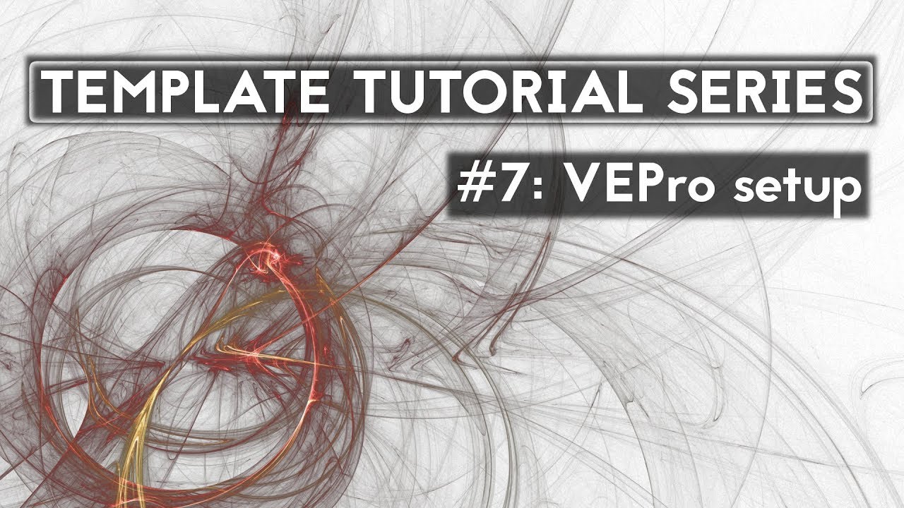 Template Tutorial Series #7: VEPro setup