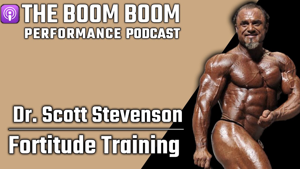 Ep. 496 - Dr. Scott Stevenson on Fortitude Training