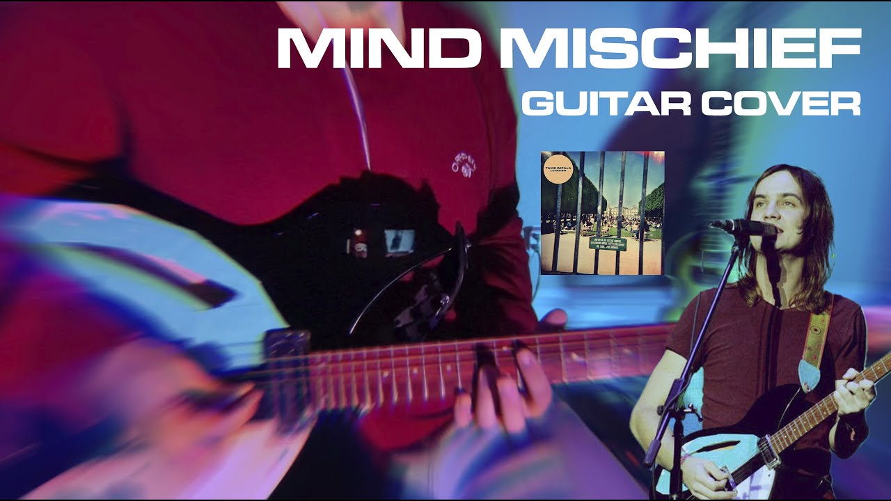 Mind Mischief | Tame Impala Guitar Cover