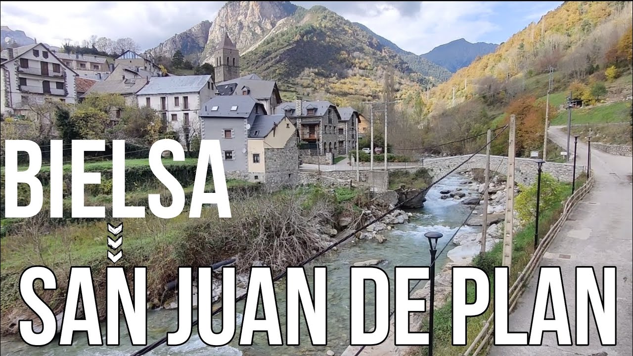 RECORRIDO POR BIELSA Y SAN JUAN DE PLAN HUESCA ESPAÑA