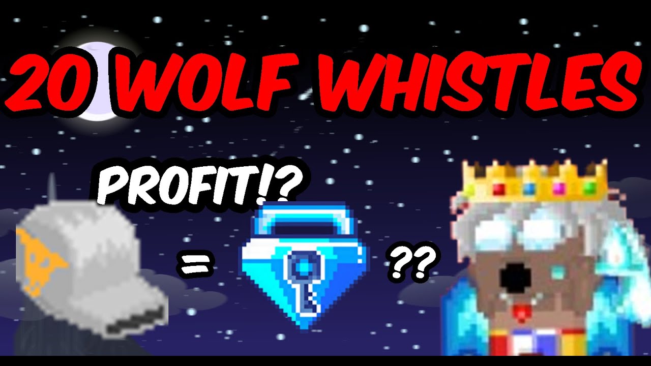 USING 20 WOLF WHISTLES in GROWTOPIA (HUGE PROFIT!)