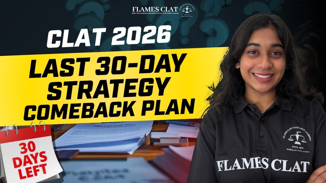 Ultimate Comeback Plan : Last 30 Days Strategy to Crack CLAT 2026 | FLAMES CLAT