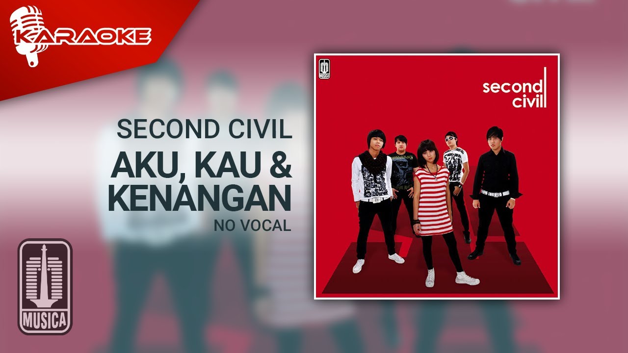 Second Civil - Aku, Kau & Kenangan (Official Karaoke Video) | No Vocal