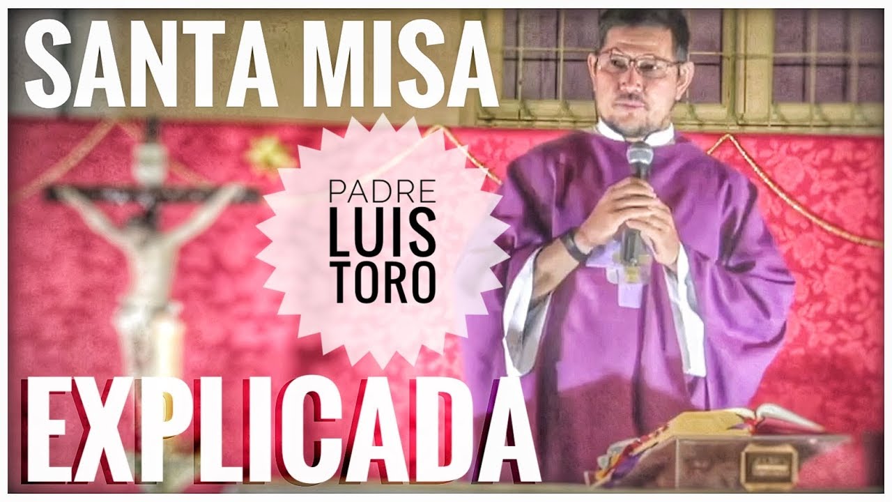 SANTA MISA EXPLICADA COMPLETA EN VIVO PADRE LUIS TORO desde BUENOS AIRES ARGENTINA