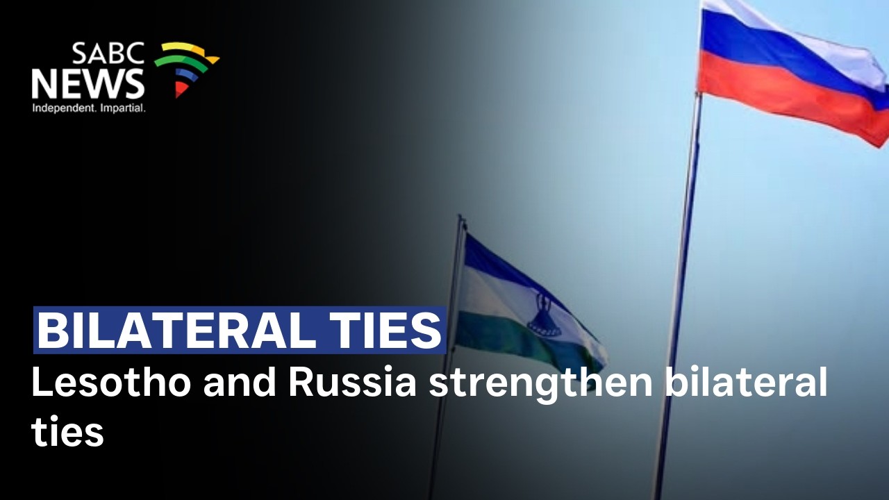 Lesotho and Russia strengthen bilateral ties