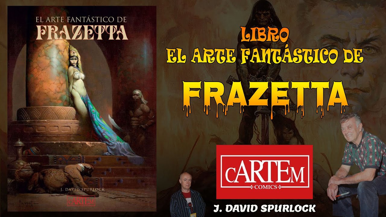 Review Libro - El Arte Fantástico de Frazetta -J. David Spurlock - Editorial Cartem Comics