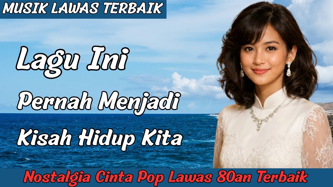 Nostalgia Pop Lawas 80an Terbaik 🎶 Lagu Kenangan yang Pernah Menjadi Cerita Hidup Kita