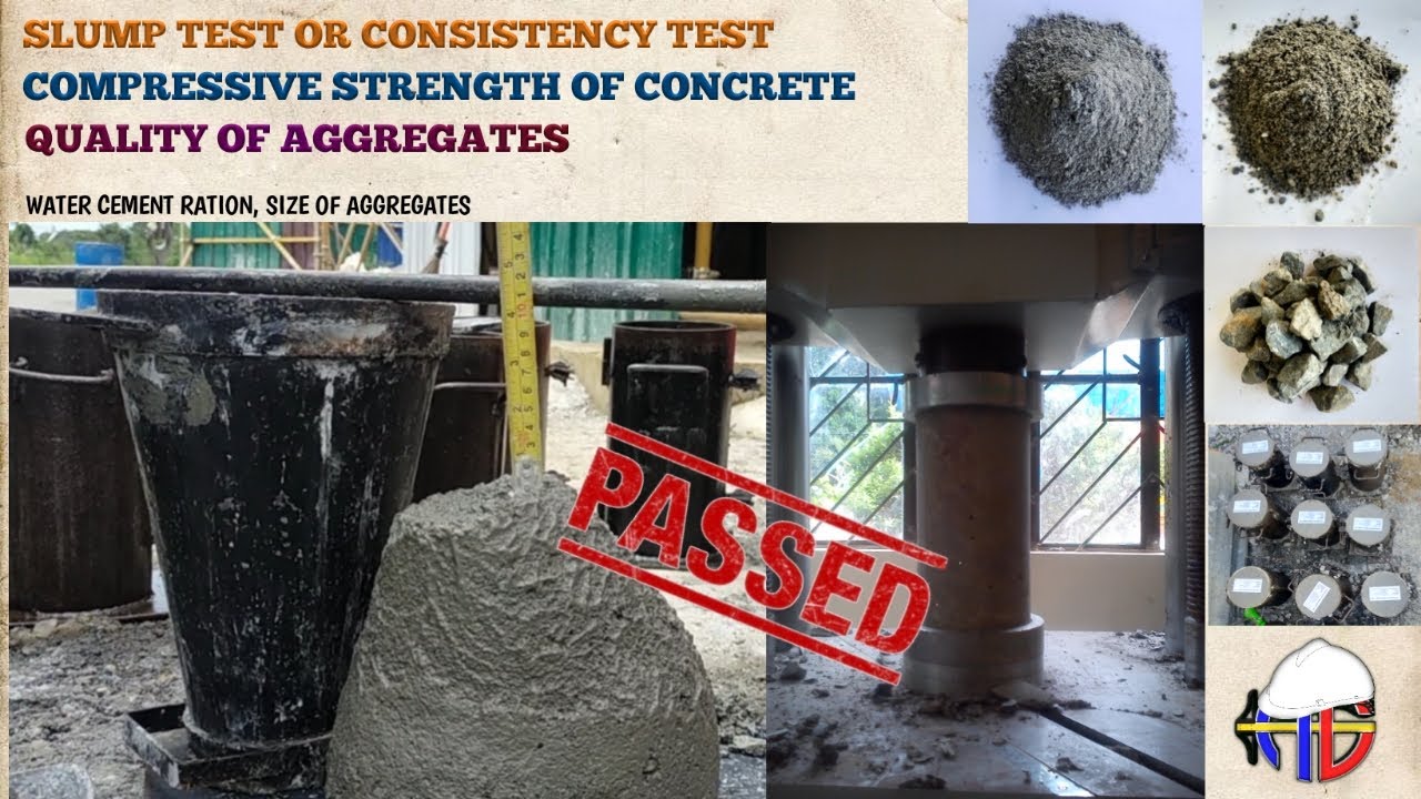 SLUMP TEST, COMPRESSIVE STRENGTH OF CONCRETE, & QUALITY OF AGGREGATES