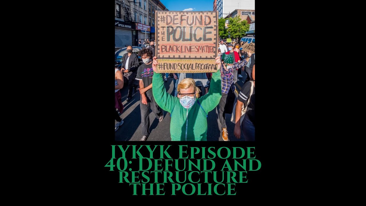 Episode 40:  Defund and restructure the police