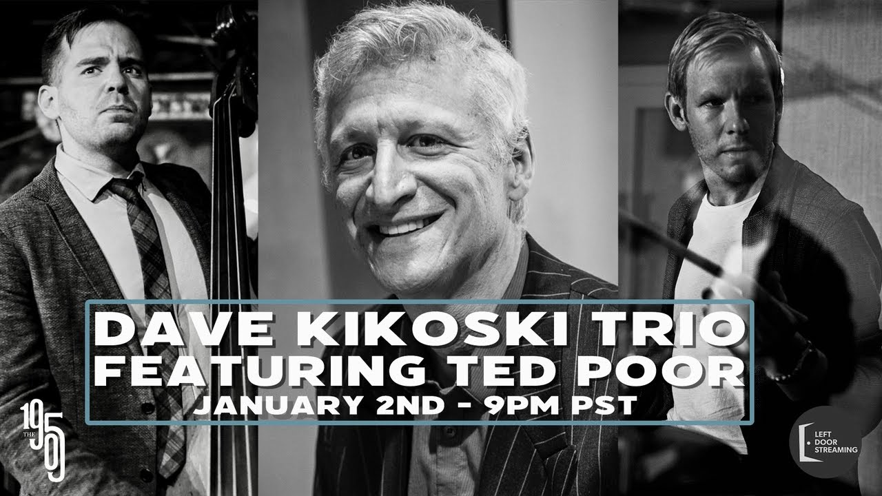 Dave Kikoski Trio featuring Ted Poor - The 1905 - 9PM