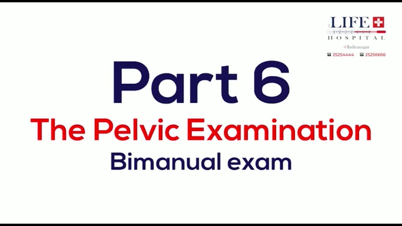 The Pelvic Examination I Bimanual Exam I Part 6