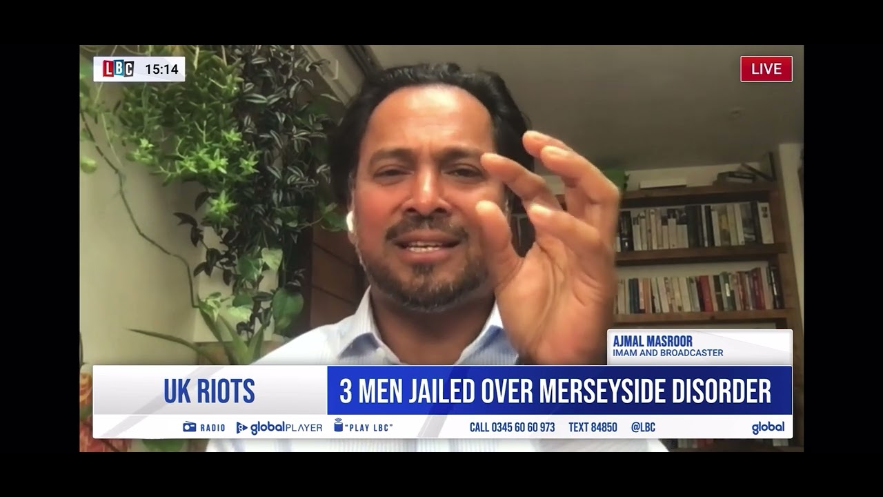 Ajmal Masroor speaks to LBC about Riots in UK Towns & Cities
