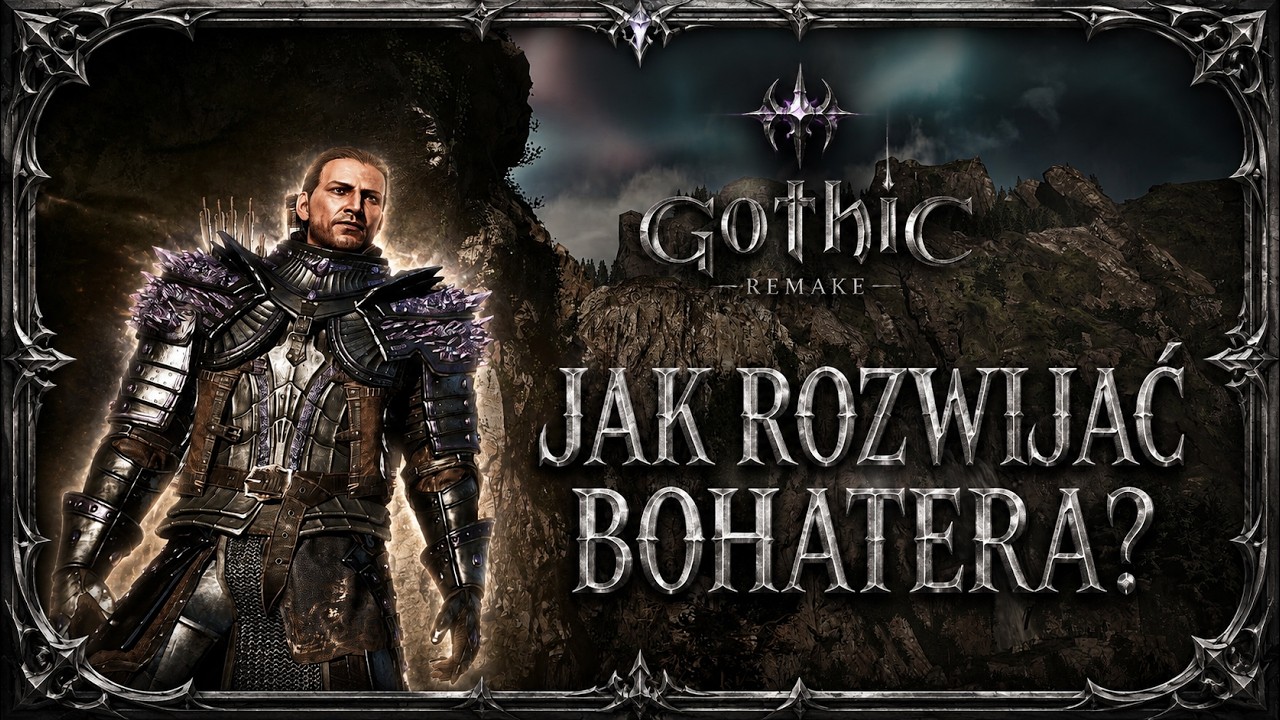 Gothic Remake - Jak rozwijać postać i w co nie warto inwestować punkt&oacute;w nauki?