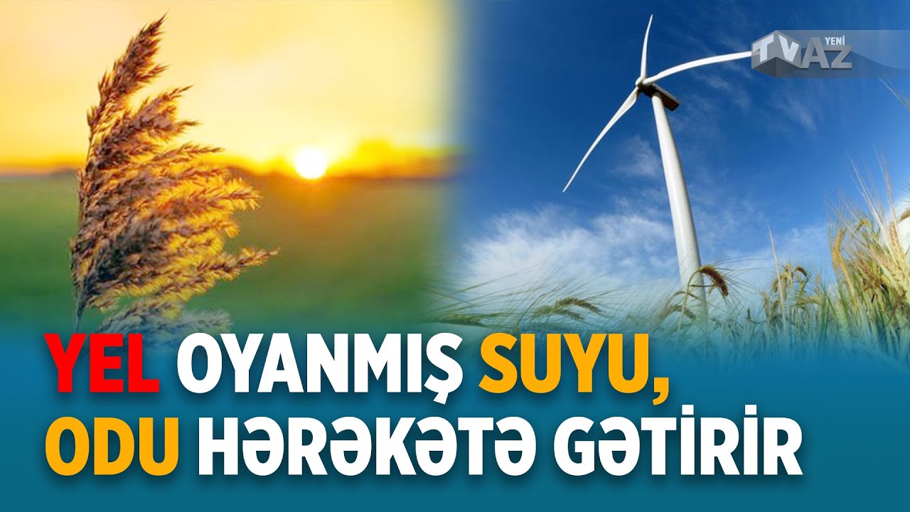 YEL OYANMIŞ SUYU, ODU HƏRƏKƏTƏ GƏTİRİR