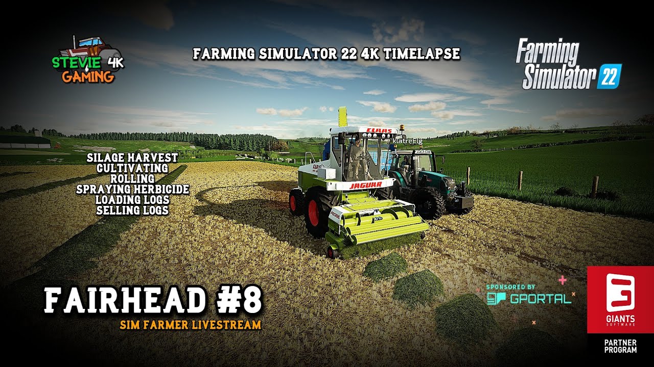 Fairhead/#8/Sim Farmer Livestream/Silage Harvest/Cultivating/Rolling/Selling Logs/FS22 4K Timelapse