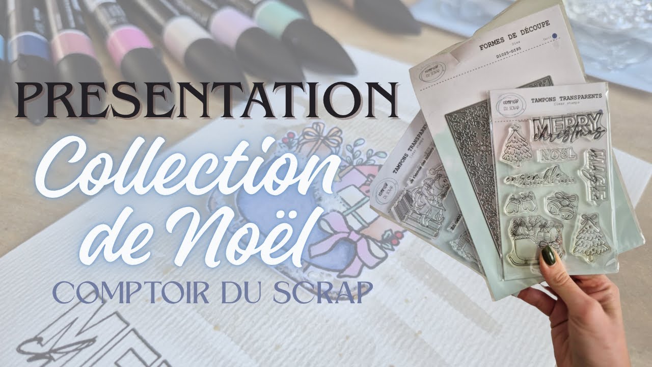 Présentation de la collection de Noël 2025 pour Comptoir du Scrap