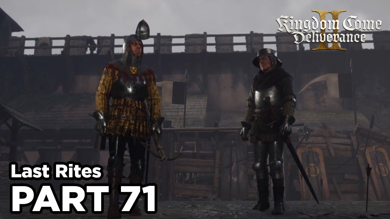 Kingdom Come Deliverence 2 - Playthrough - Part 71 - Last Rites