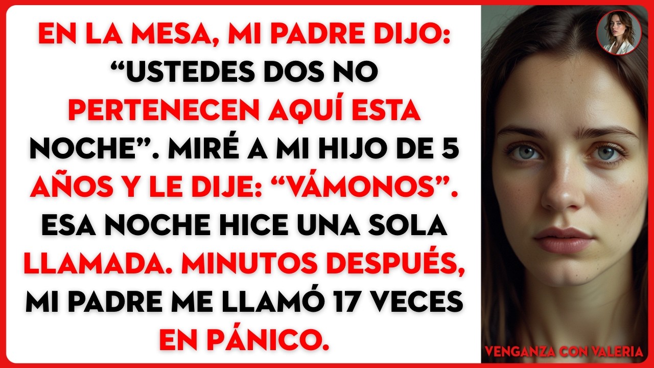 En la mesa, mi padre dijo: “Ustedes dos no pertenecen aquí esta noche”. Miré a mi hijo de 5 años...