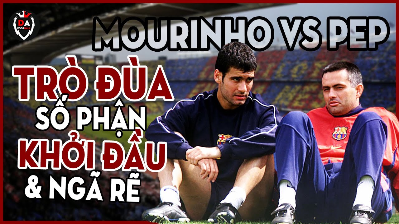 Jose Mourinho vs Pep Guardiola - Là bạn hay là thù? | DF Góc chiến thuật