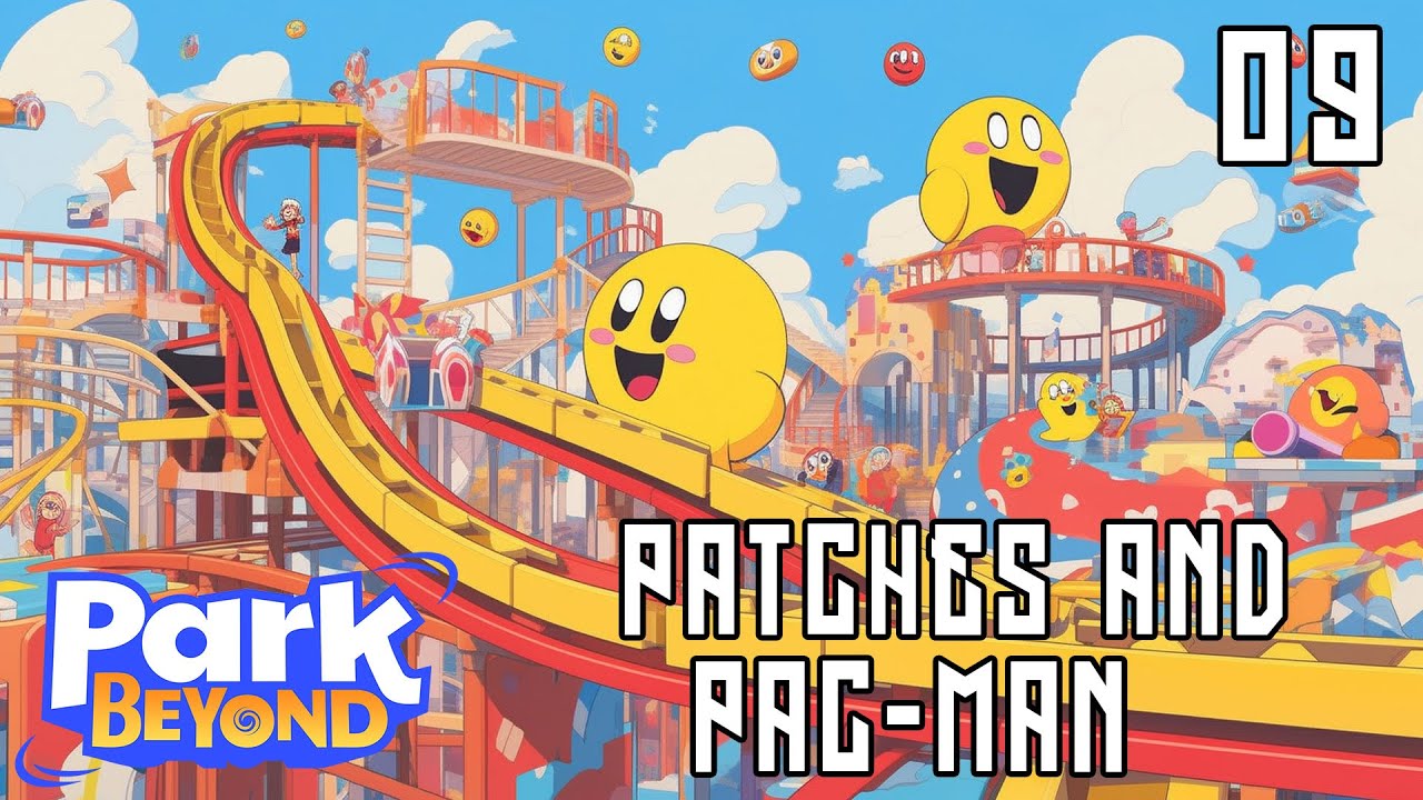 Patches and Pac-Man | Park Beyond | Ep 09 | Theme Park Builder. #ScottDogGaming