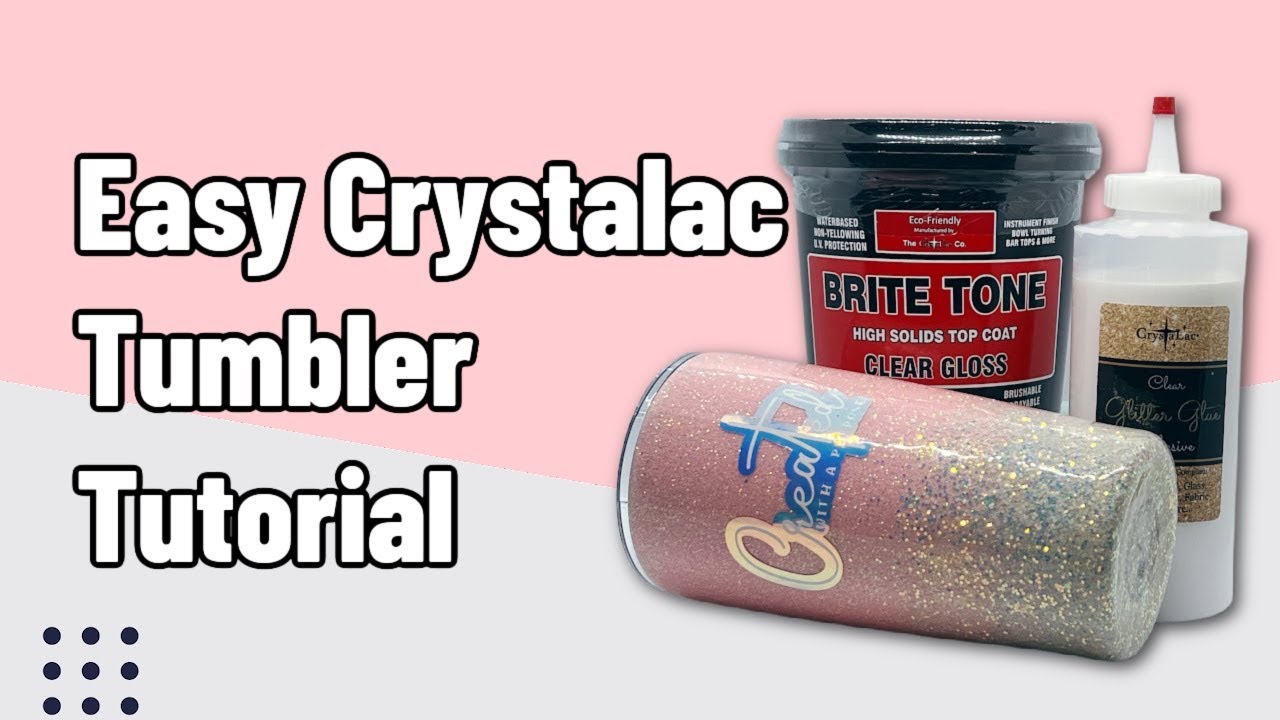 Easy Crystalac Tumbler Tutorial using Brite Tone
