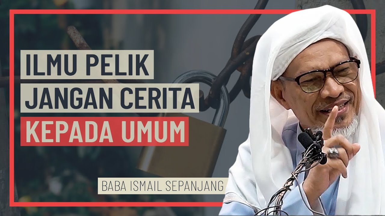 Baba Ismail Sepanjang - Ilmu Pelik Jangan Cerita Kepada Umum