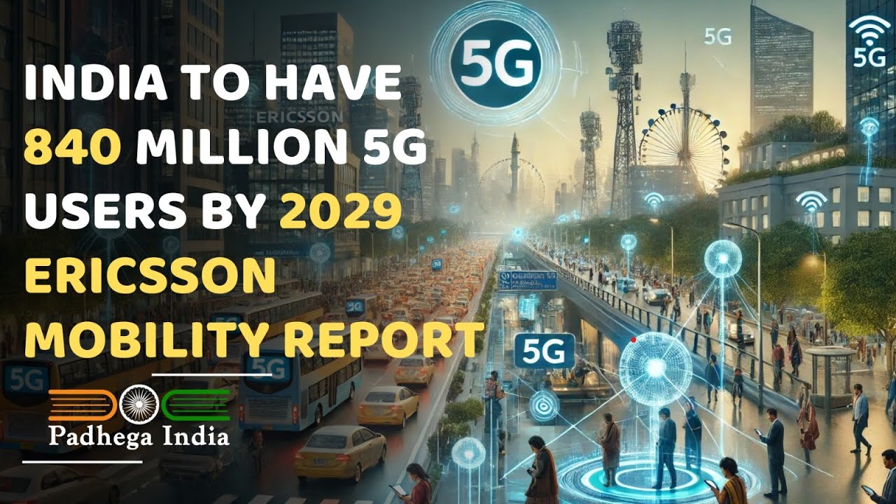 India to Have 840 Million 5G Users by 2029 | Ericsson Mobility Report
