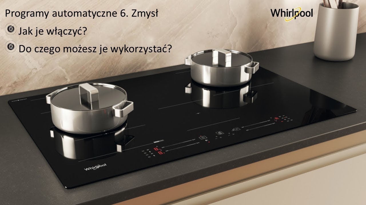 Programy automatyczne 6 Zmysł w płytach indukcyjnych Whirlpool