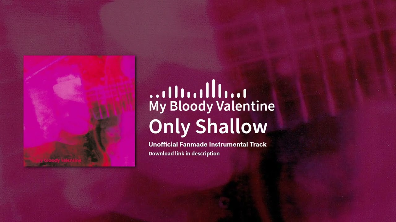 My Bloody Valentine - Only Shallow (Instrumental)