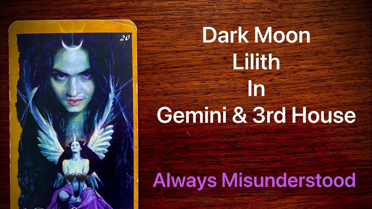 Lilith In Gemini 3rd House - Always Misunderstood!