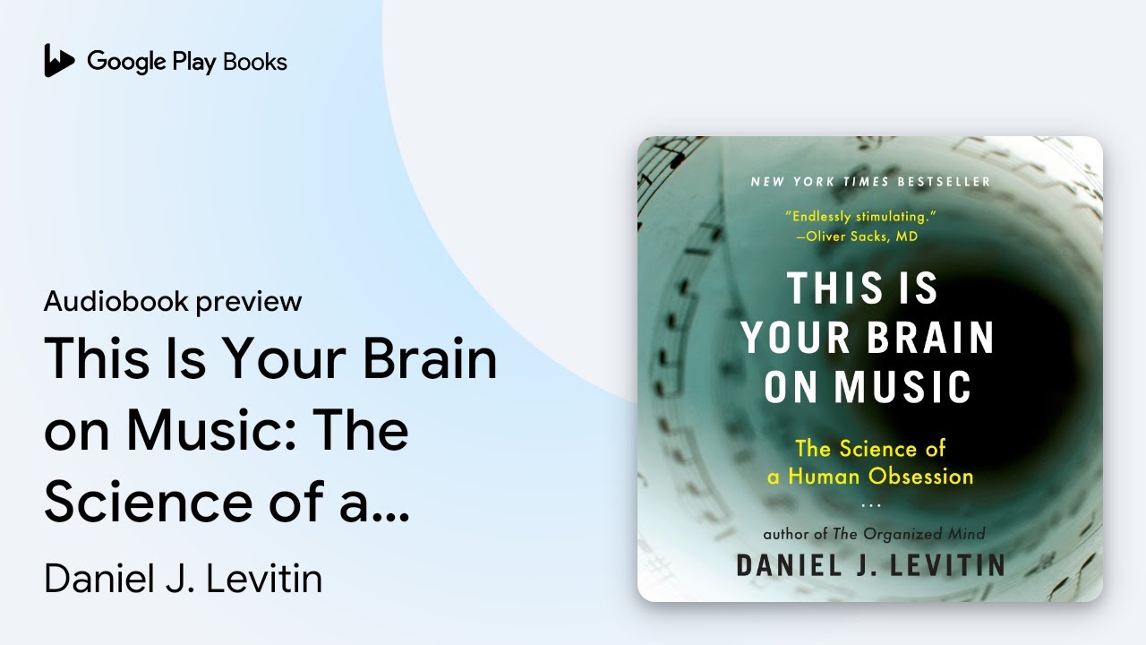 This Is Your Brain on Music: The Science of a&hellip; by Daniel J. Levitin &middot; Audiobook preview