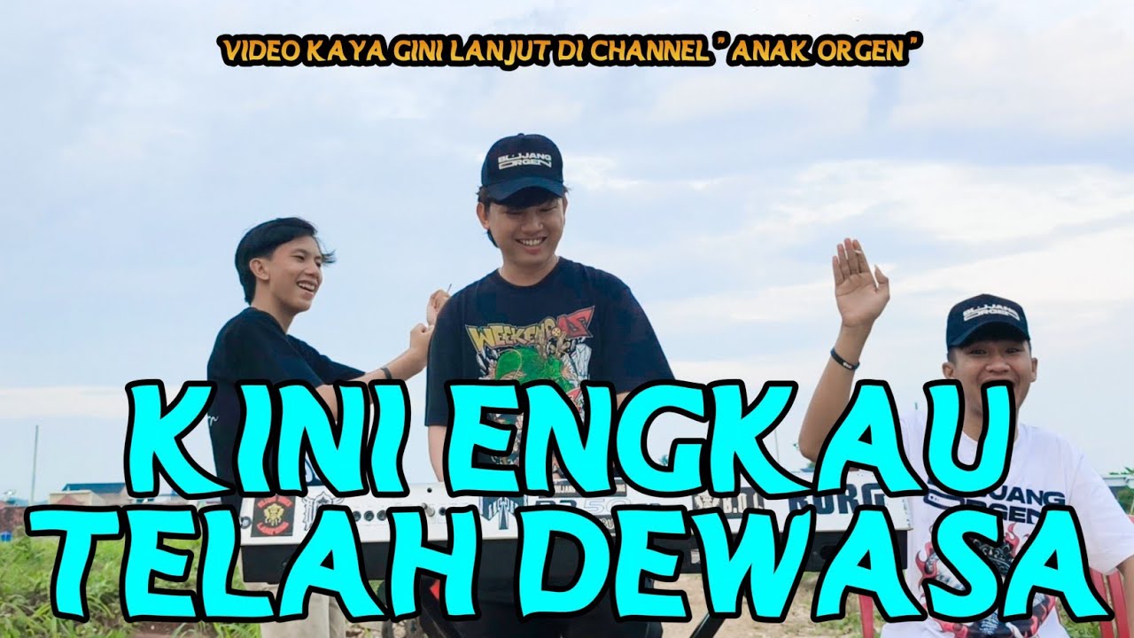 KINI ENGKAU TELAH DEWASA HIDUP BEBAS YANG ENGKAU PINTA REMIX LAMPUNG || ANAK ORGEN 2026