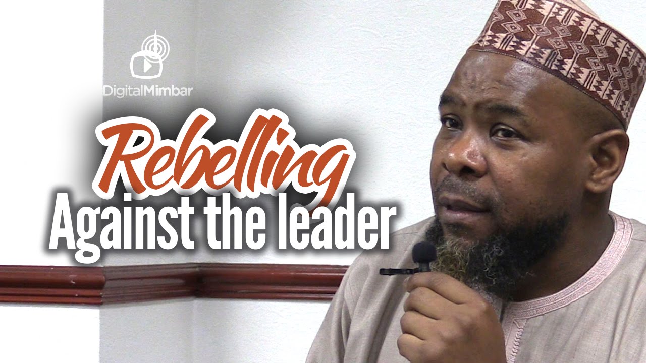 Is it Permissible to REBEL Against the LEADER? -  Abu Usamah At-Thahabi