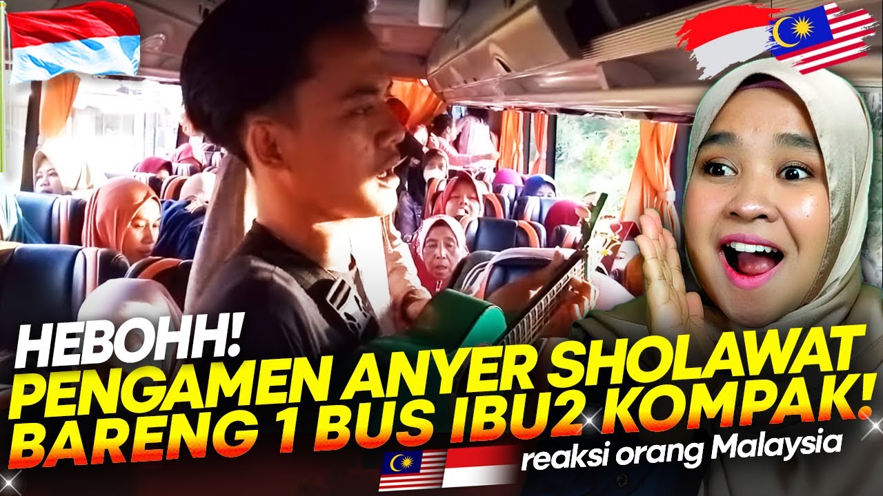 🇮🇩 SUBHANALLAH!!🤗😍 PENGAMEN ANYER SHOLAWAT BARENG IBU IBU KOMPAK 1 BUS SHOLAWATAN || 🇲🇾 REACTION