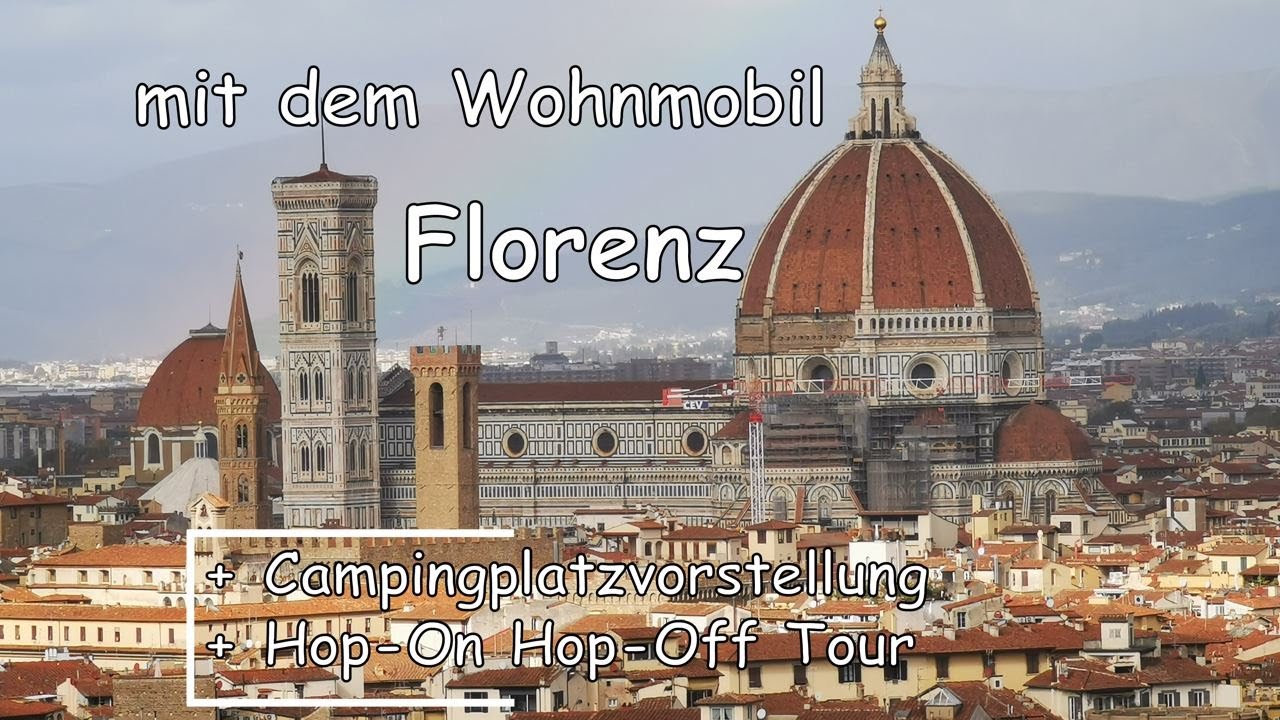 Florenz mit dem Wohnmobil - Italien Teil 2