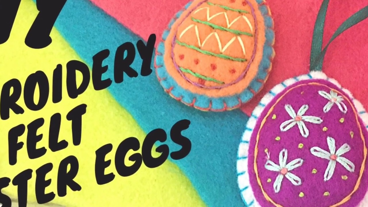 DIY Embroidery Felt Easter Egg Tutorial