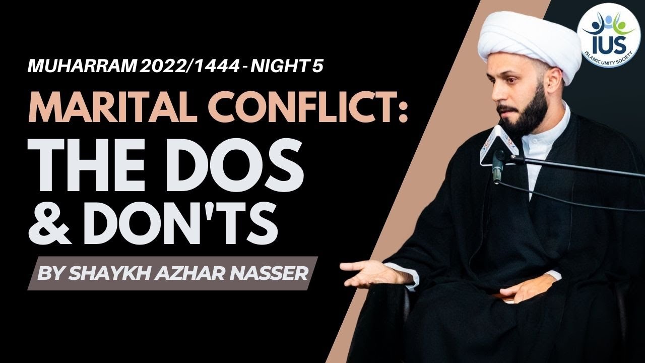 Marital Conflict - Dos & Don'ts - Night 5 | Shaykh Azhar Nasser, 
