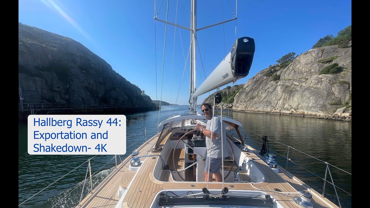 Hallberg Rassy 44: Плавание по шведским фьордам и процесс экспорта. Парусный спорт. Эпизод 4, 4K.