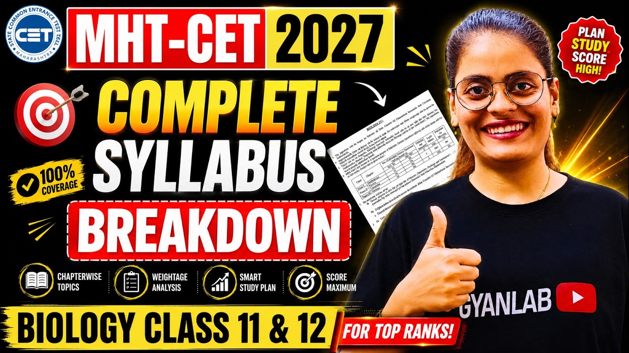 MHTCET 2027 | Complete Syllabus Breakdown - Biology | Class 11 & 12 | Gyanlab | Anjali Patel