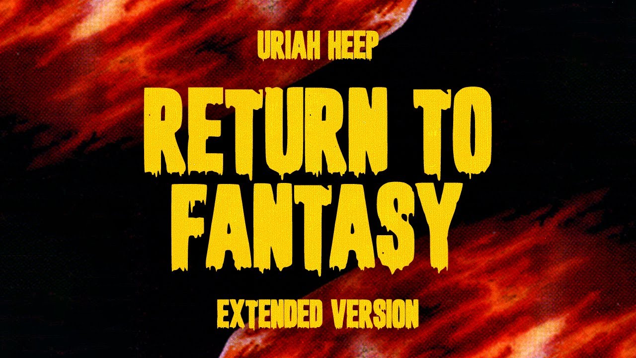 Uriah Heep - Return To Fantasy (Extended Version) (Official Audio)