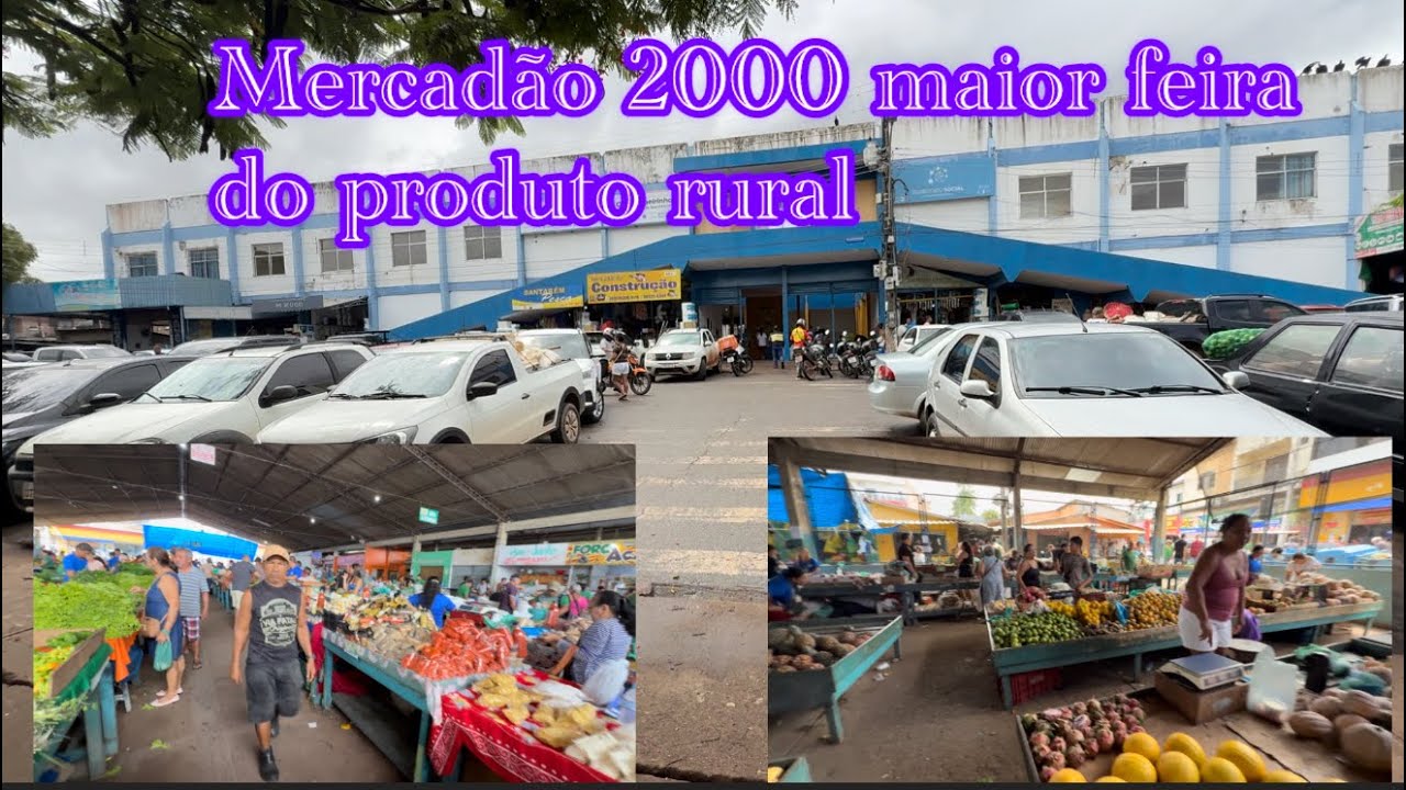 MERCADÃO 2000   A MAIOR FEIRA DO PRODUTOR RURAL DE SANTARÉM!