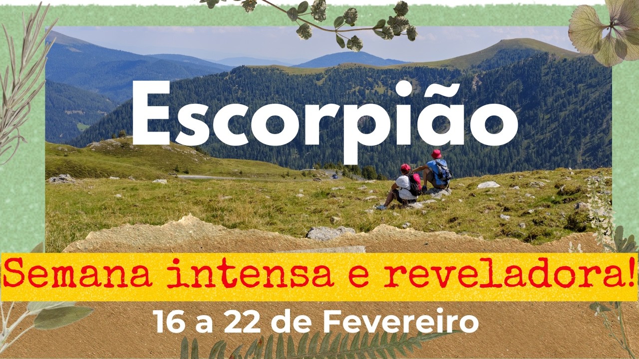 ESCORPIÃO 🦂 Transformação Poderosa! Tarot de 16 a 22 de fevereiro