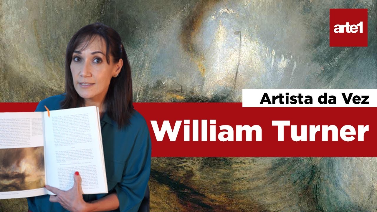 Explicando WILLIAM TURNER | Artista Da Vez